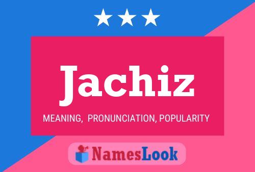 Poster del nome Jachiz