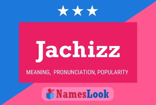 Poster del nome Jachizz