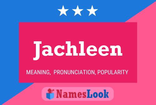 Poster del nome Jachleen