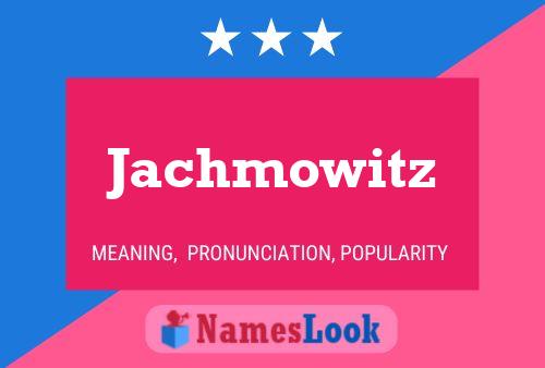 Poster del nome Jachmowitz