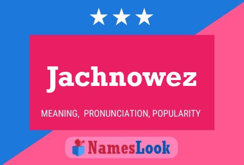 Poster del nome Jachnowez