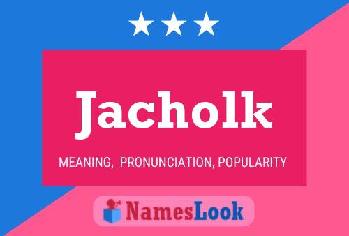 Poster del nome Jacholk