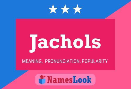 Poster del nome Jachols