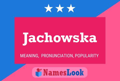 Poster del nome Jachowska