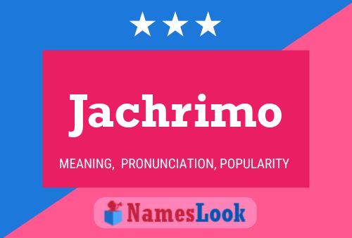 Poster del nome Jachrimo