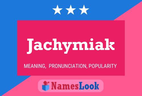 Poster del nome Jachymiak