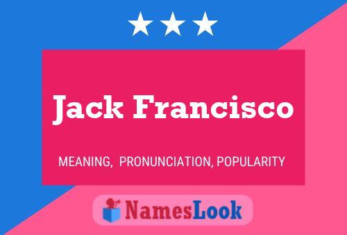 Poster del nome Jack Francisco