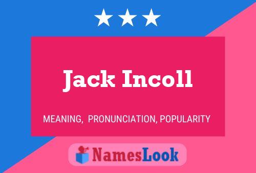 Poster del nome Jack Incoll