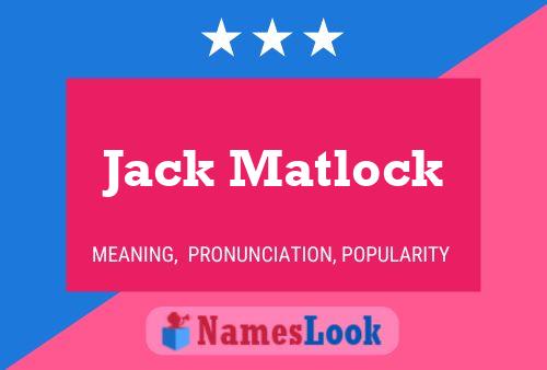 Poster del nome Jack Matlock