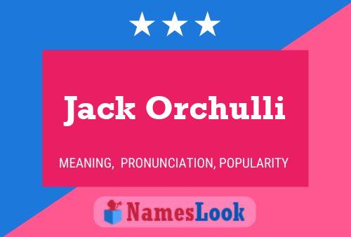 Poster del nome Jack Orchulli