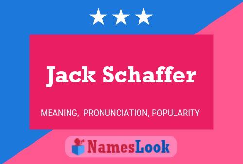 Poster del nome Jack Schaffer