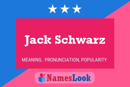 Poster del nome Jack Schwarz