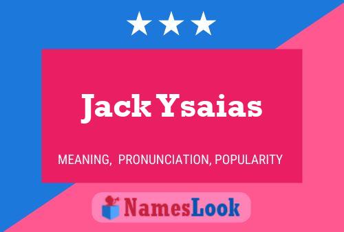 Poster del nome Jack Ysaias