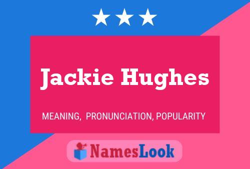 Poster del nome Jackie Hughes