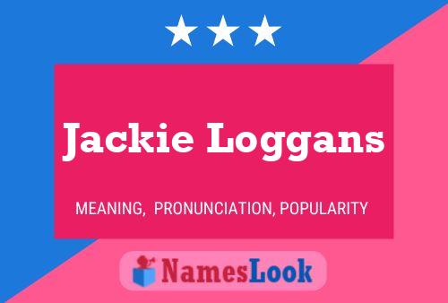 Poster del nome Jackie Loggans