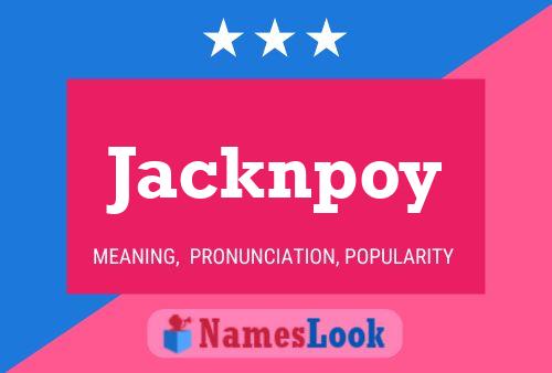 Poster del nome Jacknpoy