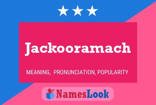 Poster del nome Jackooramach