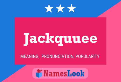 Poster del nome Jackquuee