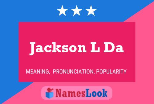 Poster del nome Jackson L Da