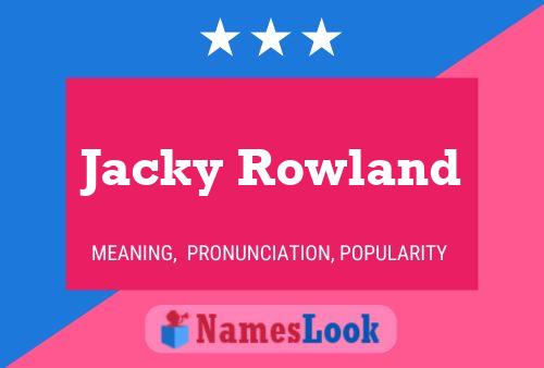 Poster del nome Jacky Rowland