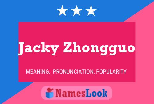 Poster del nome Jacky Zhongguo