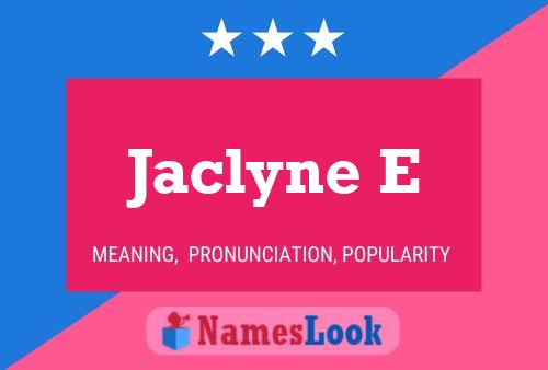 Poster del nome Jaclyne E