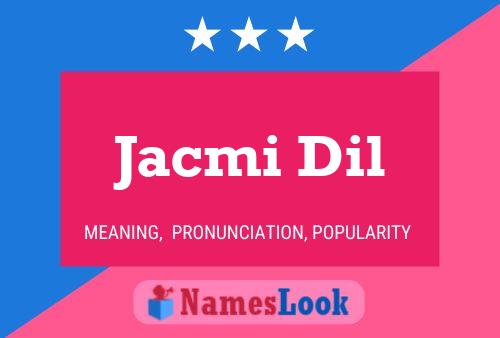 Poster del nome Jacmi Dil