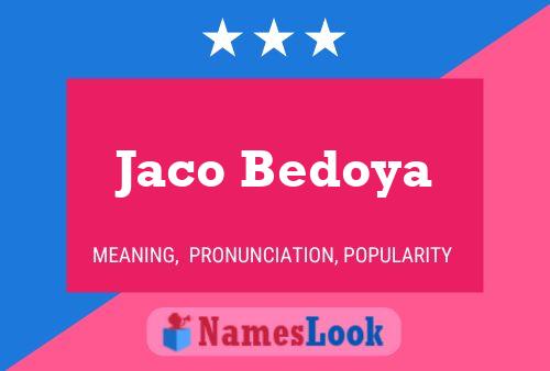 Poster del nome Jaco Bedoya