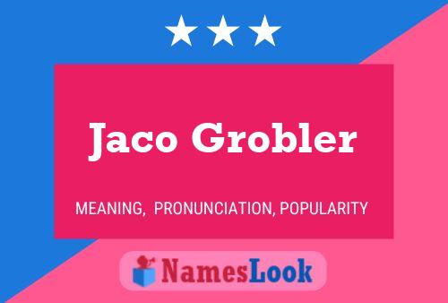 Poster del nome Jaco Grobler