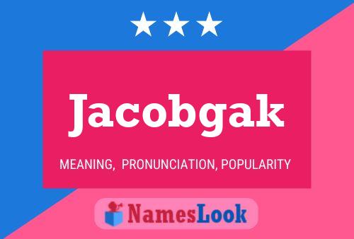 Poster del nome Jacobgak