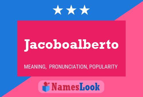 Poster del nome Jacoboalberto