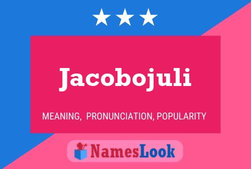 Poster del nome Jacobojuli