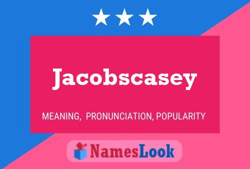 Poster del nome Jacobscasey