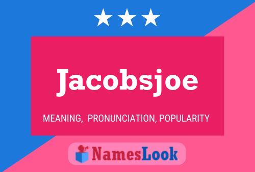 Poster del nome Jacobsjoe