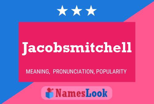 Poster del nome Jacobsmitchell