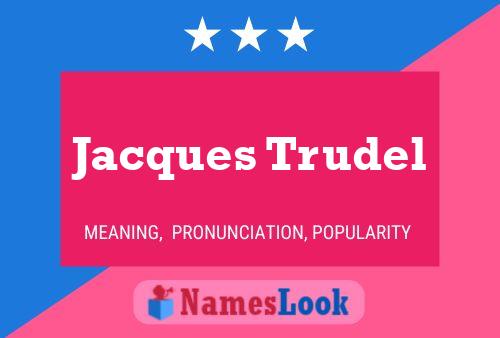 Poster del nome Jacques Trudel