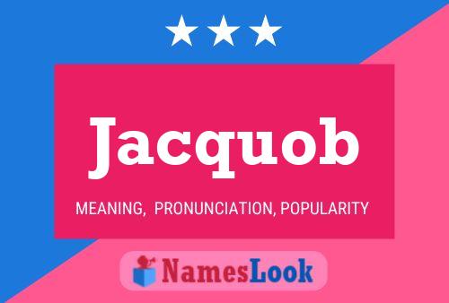 Poster del nome Jacquob