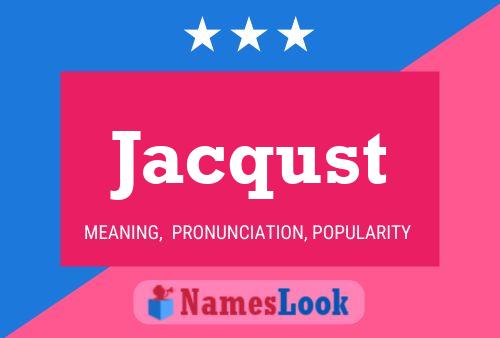 Poster del nome Jacqust