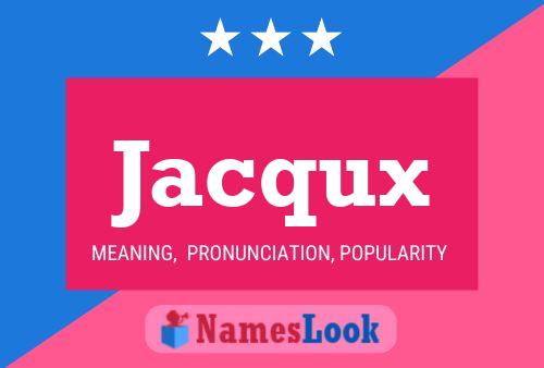 Poster del nome Jacqux