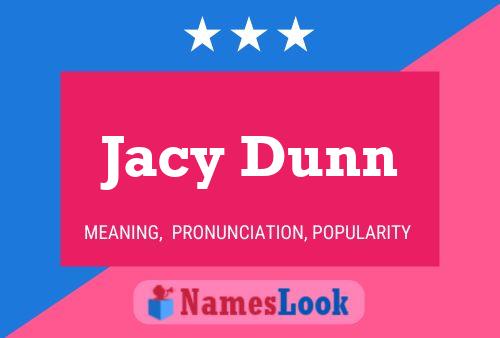 Poster del nome Jacy Dunn