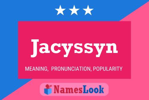 Poster del nome Jacyssyn