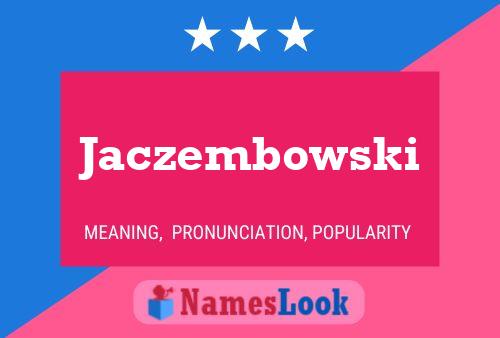 Poster del nome Jaczembowski