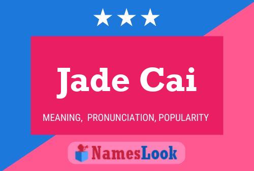 Poster del nome Jade Cai