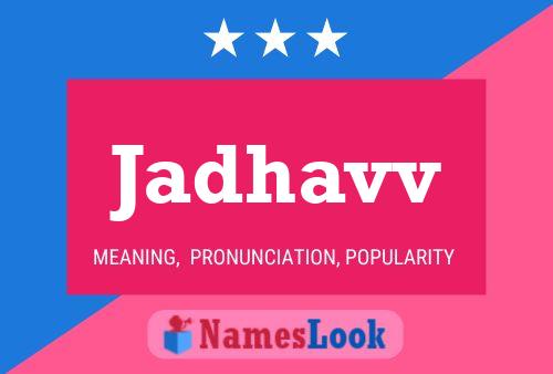 Poster del nome Jadhavv