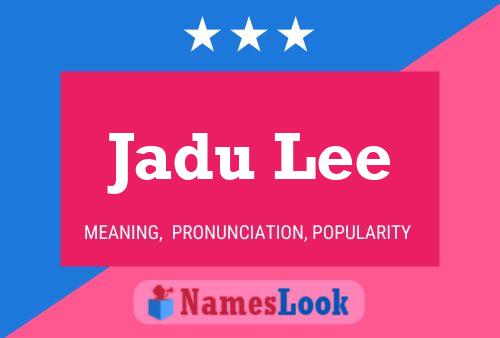 Poster del nome Jadu Lee