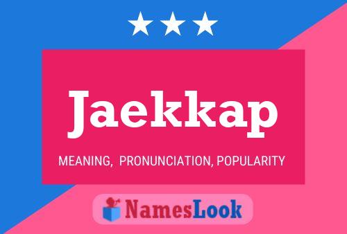 Poster del nome Jaekkap