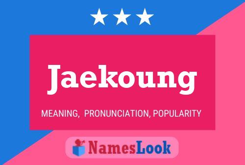 Poster del nome Jaekoung