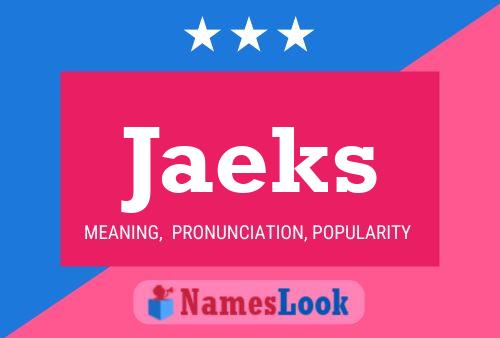 Poster del nome Jaeks