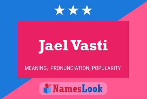 Poster del nome Jael Vasti