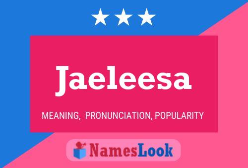 Poster del nome Jaeleesa